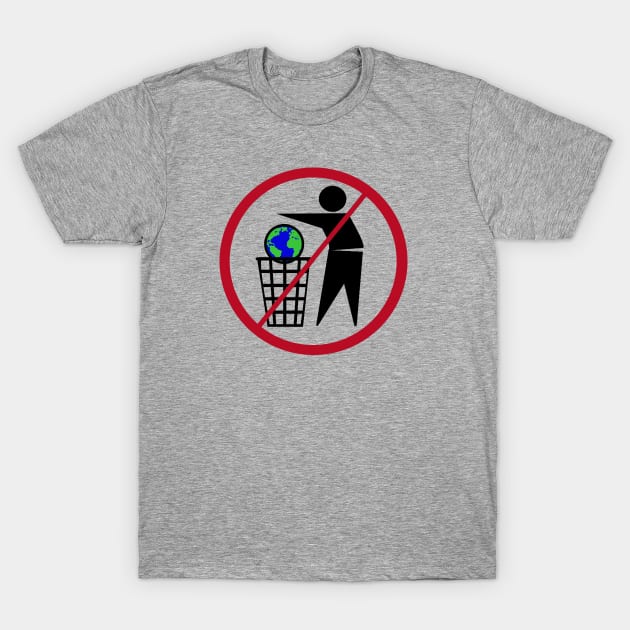 Please don't trash the world T-Shirt by TreeHuggerTees